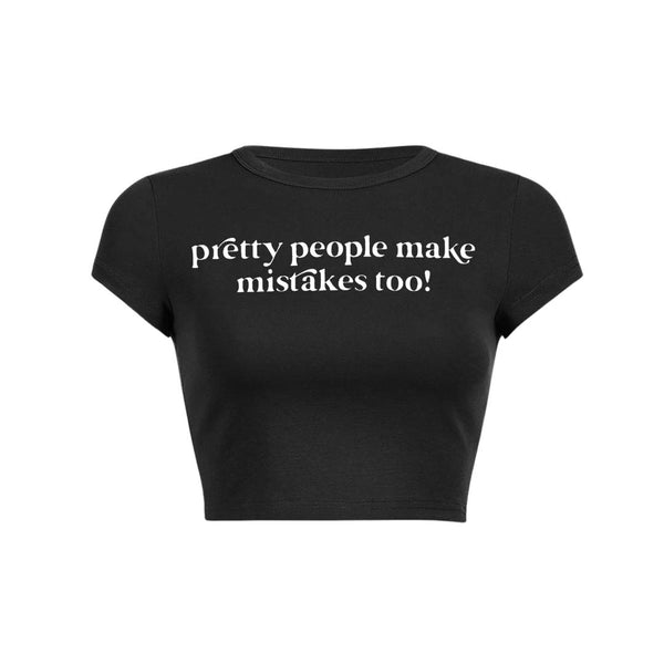 Pretty People Make Mistakes Too Y2K Baby Tee Crop Top